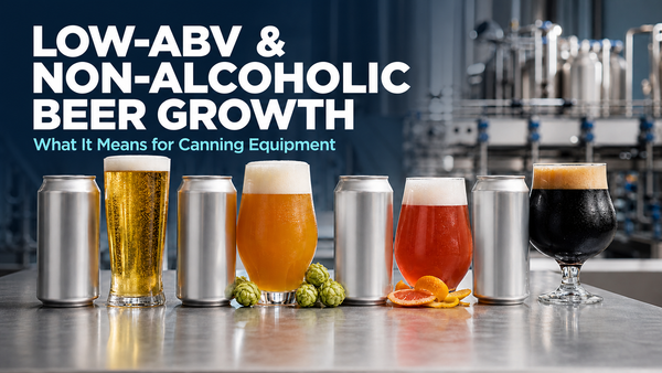 Low-ABV and Non-Alcoholic Beer Growth: What It Means for Canning Equipment