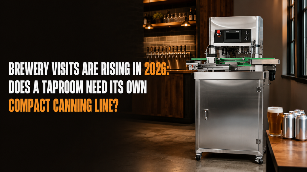 Brewery Visits Are Rising in 2026: Does a Taproom Need Its Own Compact Canning Line?